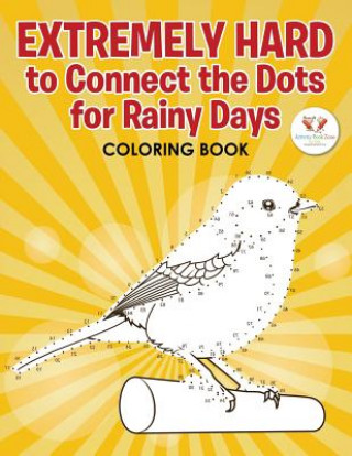 Kniha Extremely Hard to Connect the Dots for Rainy Days Activity Book Activity Book Zone for Kids