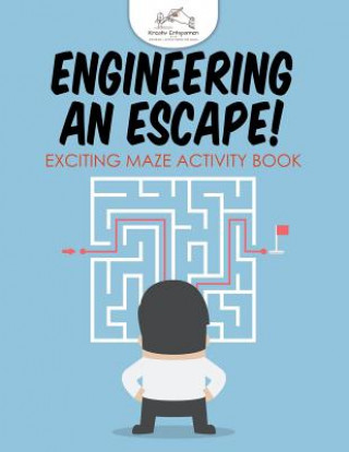 Książka Engineering an Escape! Exciting Maze Activity Book Kreativ Entspannen