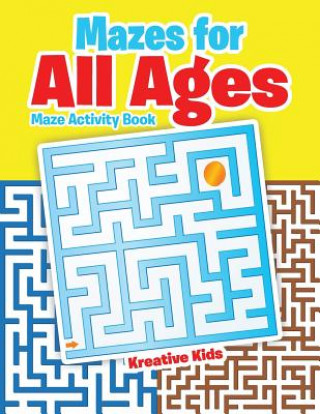 Kniha Mazes for All Ages Kreative Kids