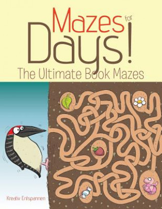 Carte Mazes for Days! the Ultimate Book of Mazes Kreativ Entspannen