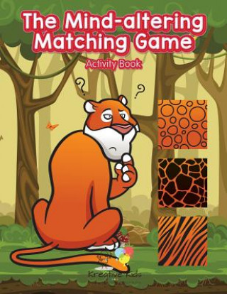 Könyv Mind-Altering Matching Game Activity Book! Kreative Kids