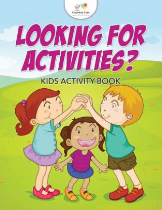 Książka Looking for Activities? Kids Activity Book Kreative Kids