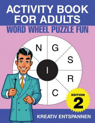 Kniha Activity Book for Adults - Word Wheel Puzzle Fun Edition 2 Kreativ Entspannen