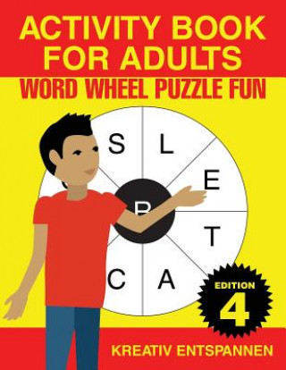 Kniha Activity Book for Adults - Word Wheel Puzzle Fun Edition 4 Kreativ Entspannen