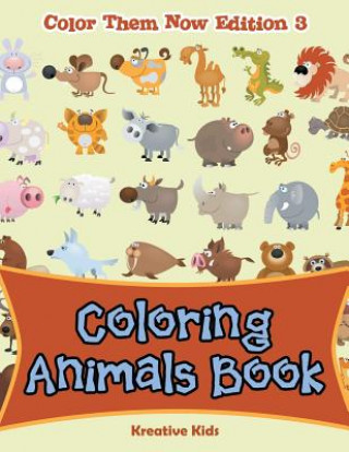 Книга Coloring Animals Book - Color Them Now Edition 3 Kreative Kids