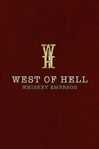 Knjiga West of Hell Whiskey Emerson