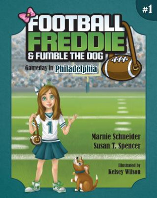 Könyv Football Freddie and Fumble the Dog: Gameday in Philadelphia Marnie Scneider
