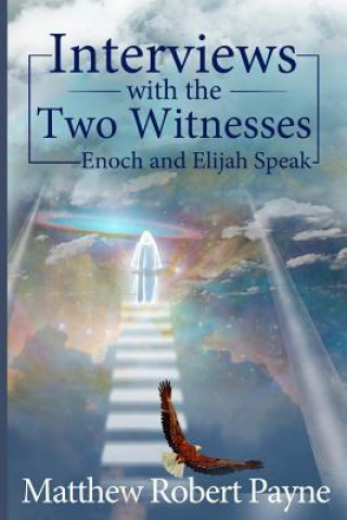 Könyv Interviews with the Two Witnesses Matthew Robert Payne