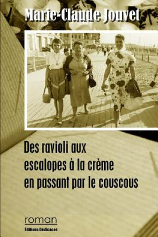 Книга Des ravioli aux escalopes ? la cr?me en passant par le couscous Marie-Claude Jouvet