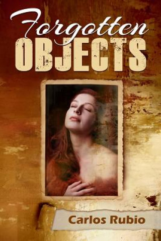 Книга Forgotten Objects Carlos Rubio