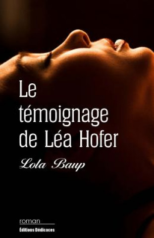 Könyv Le témoignage de Léa Hofer Lola Baup