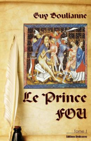 Libro Le Prince Fou (tome 1) Guy Boulianne