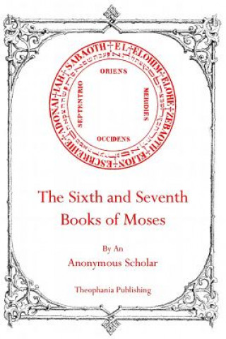 Könyv The Sixth and Seventh Books of Moses Anonymous Scholar