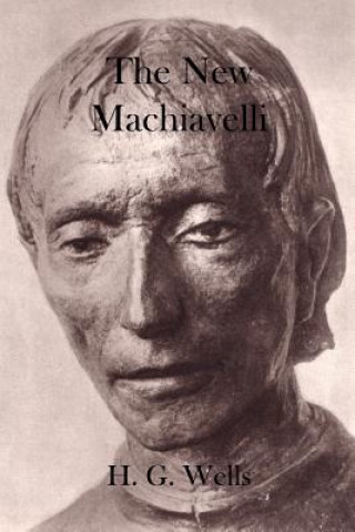 Kniha The New Machiavelli H G Wells
