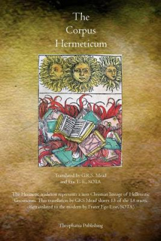 Könyv The Corpus Hermeticum G R S Mead