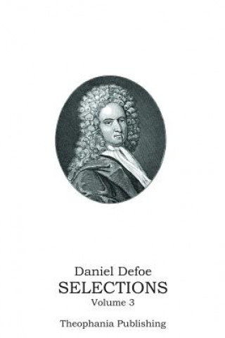 Knjiga Daniel Defoe SELECTIONS Volume 3 Daniel Defoe