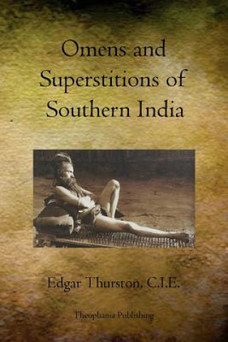 Carte Omens and Superstitions of Southern India C I E Edgar Thurston