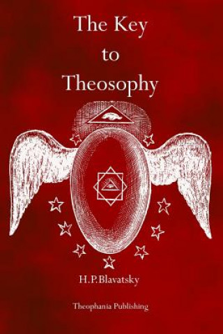 Книга The Key to Theosophy H P Blavatsky