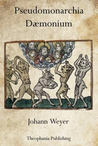 Kniha Pseudomonarchia D?monium Johann Weyer