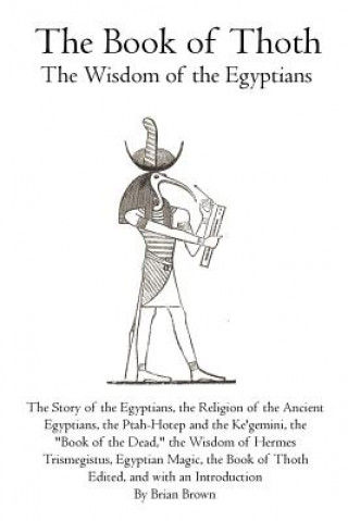 Книга The Book of Thoth: The Wisdom of the Egyptians Brian Brown