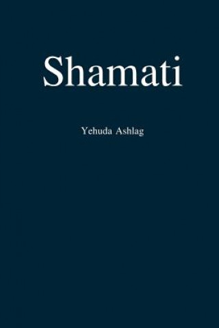 Könyv Shamati (Jag horde) Yehuda Ashlag