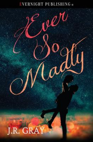 Buch Ever So Madly J R Gray