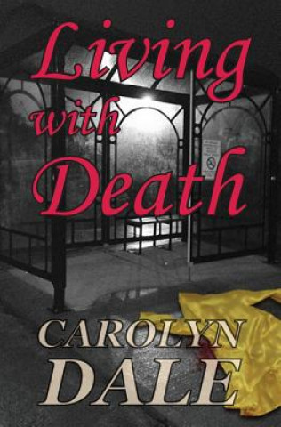 Carte Living With Death Carolyn Dale