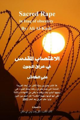 Livre Sacred Rape in Iraq of Obscenity Ali Al-Kash