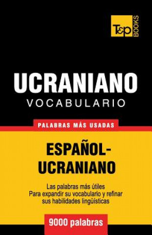Könyv Vocabulario espanol-ucraniano - 9000 palabras mas usadas Andrey Taranov
