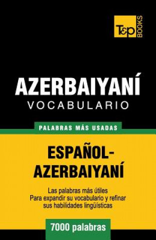 Carte Vocabulario espanol-azerbaiyani - 7000 palabras mas usadas Andrey Taranov
