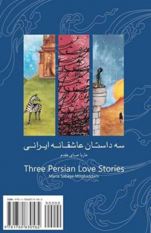 Книга Three Iranian Love Stories: Se Dastan Asheghaneh Irani Maria Sabay Moghaddam