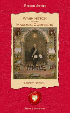 Buch Washington and his Masonic Compeers Sidney Hayden