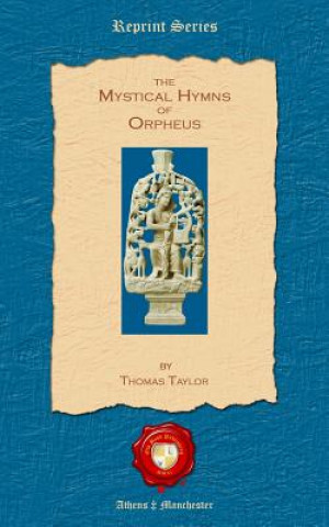 Książka The Mystical Hymns of Orpheus Thomas Taylor