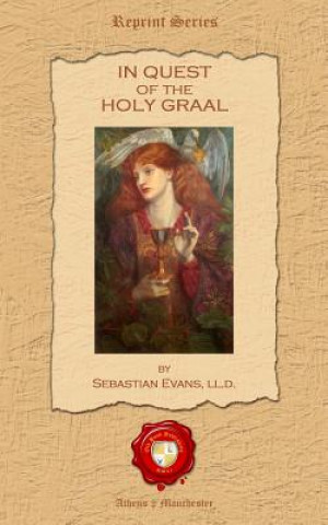 Kniha In Quest of the Holly Graal Sebastian Evans LL D