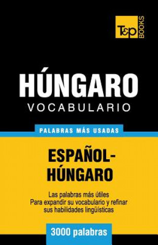 Könyv Vocabulario espanol-hungaro - 3000 palabras mas usadas Andrey Taranov