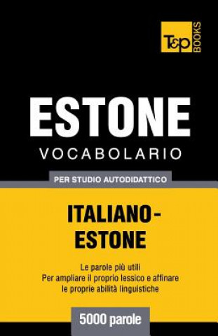 Kniha Vocabolario Italiano-Estone per studio autodidattico - 5000 parole Andrey Taranov