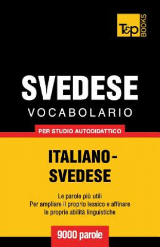 Könyv Vocabolario Italiano-Svedese per studio autodidattico - 9000 parole Andrey Taranov