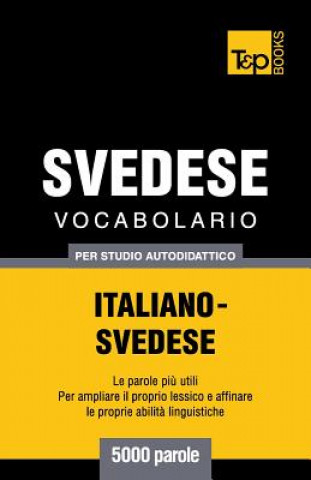 Carte Vocabolario Italiano-Svedese per studio autodidattico - 5000 parole Andrey Taranov