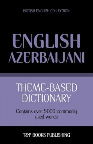 Carte Theme-based dictionary British English-Azerbaijani - 9000 words Andrey Taranov