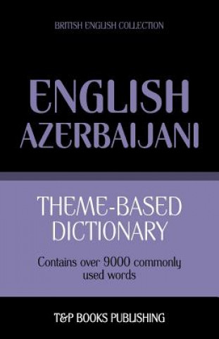 Book Theme-based dictionary British English-Azerbaijani - 9000 words Andrey Taranov