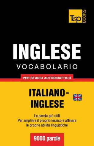 Kniha Vocabolario Italiano-Inglese britannico per studio autodidattico - 9000 parole Andrey Taranov
