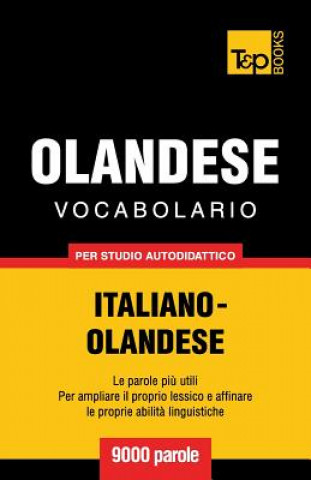 Könyv Vocabolario Italiano-Olandese per studio autodidattico - 9000 parole Andrey Taranov