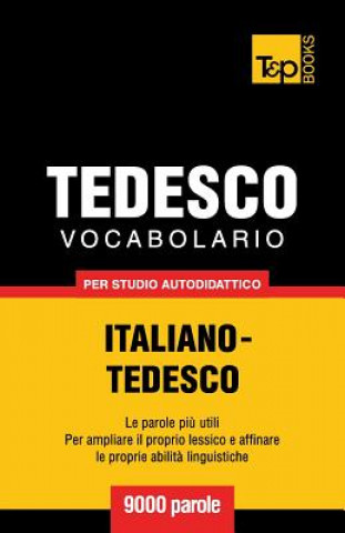 Kniha Vocabolario Italiano-Tedesco per studio autodidattico - 9000 parole Andrey Taranov