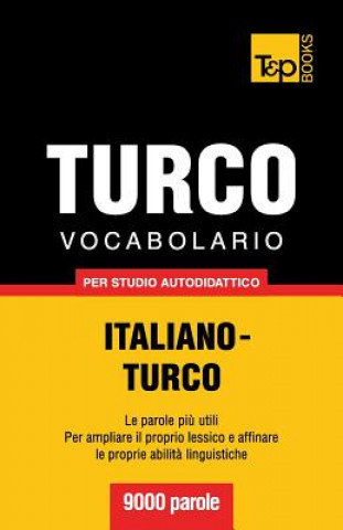 Kniha Vocabolario Italiano-Turco per studio autodidattico - 9000 parole Andrey Taranov