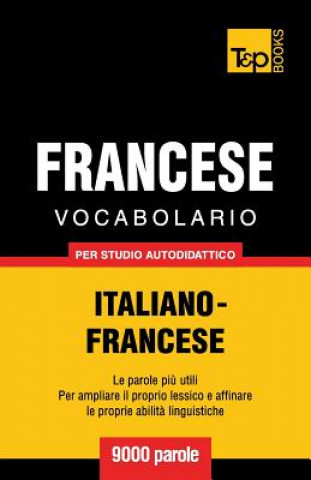 Könyv Vocabolario Italiano-Francese per studio autodidattico - 9000 parole Andrey Taranov