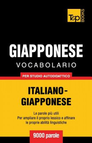Könyv Vocabolario Italiano-Giapponese per studio autodidattico - 9000 parole Andrey Taranov