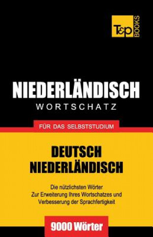 Könyv Niederlandischer Wortschatz fur das Selbststudium - 9000 Woerter Andrey Taranov
