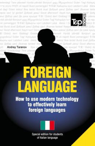 Book Foreign language - How to use modern technology to effectively learn foreign languages: Special edition - Italian Andrey Taranov