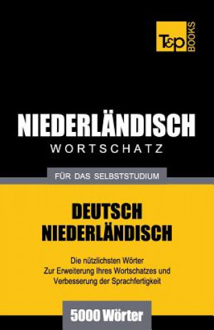 Könyv Niederlandischer Wortschatz fur das Selbststudium - 5000 Woerter Andrey Taranov