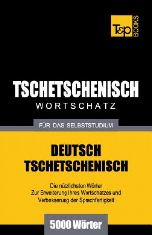 Könyv Tschetschenischer Wortschatz fur das Selbststudium - 5000 Woerter Andrey Taranov